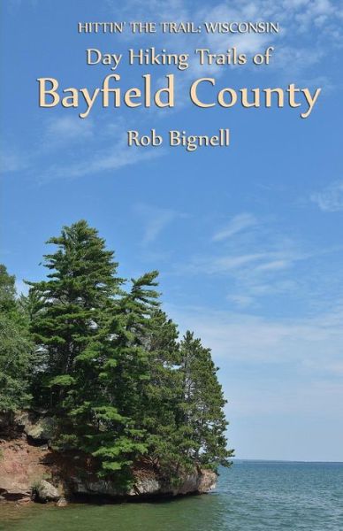 Cover for Rob Bignell · Day Hiking Trails of Bayfield County (Paperback Book) (2014)