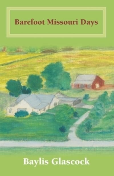 Cover for Baylis Glascock · Barefoot Missouri Days (Paperback Bog) (2022)