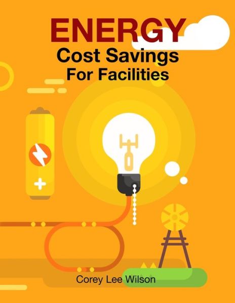 Cover for Corey Lee Wilson · ENERGY Cost Savings For Facilities (Paperback Book) (2020)