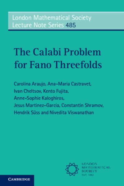 Cover for Araujo, Carolina (Instituto Nacional de Matematica Pura e Aplicada (IMPA), Rio de Janeiro) · The Calabi Problem for Fano Threefolds - London Mathematical Society Lecture Note Series (Paperback Book) (2023)