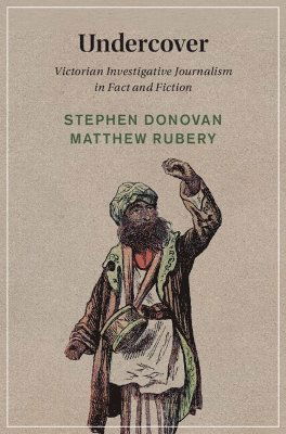 Cover for Donovan, Stephen (Uppsala Universitet, Sweden) · Undercover: Victorian Investigative Journalism in Fact and Fiction - Cambridge Studies in Nineteenth-Century Literature and Culture (Hardcover Book) (2025)