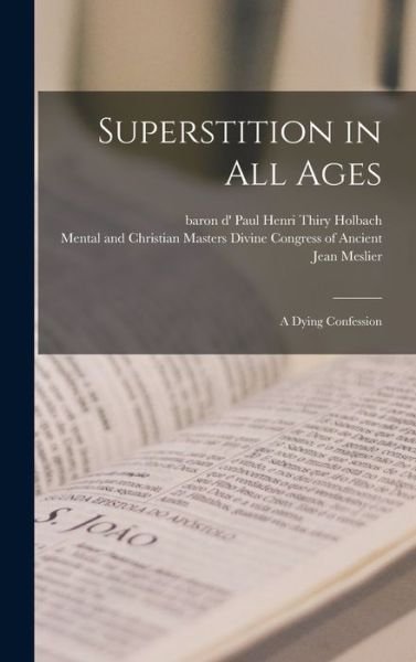 Cover for Jean 1664-1729 Meslier · Superstition in All Ages; a Dying Confession (Gebundenes Buch) (2021)