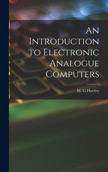Cover for M G Hartley · An Introduction to Electronic Analogue Computers (Gebundenes Buch) (2021)