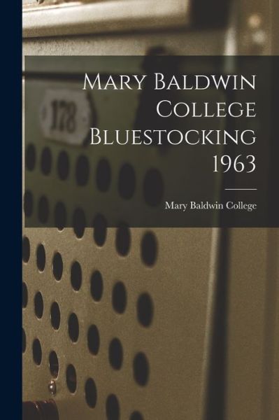 Cover for Mary Baldwin College · Mary Baldwin College Bluestocking 1963 (Paperback Book) (2021)