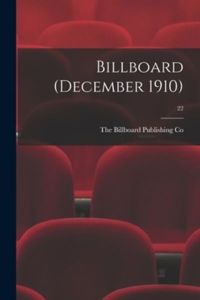 Cover for The Billboard Publishing Co · Billboard (December 1910); 22 (Paperback Book) (2021)