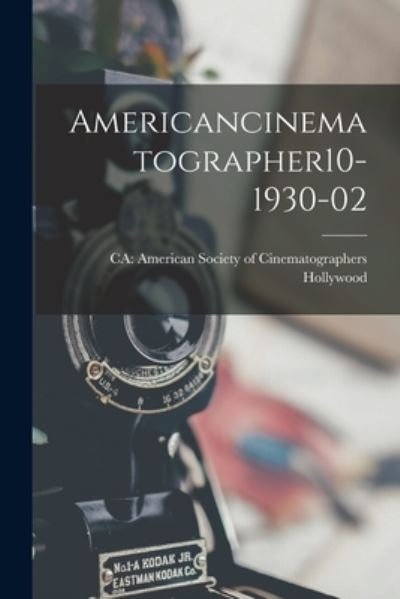 Americancinematographer10-1930-02 - Ca American Society of CI Hollywood - Books - Hassell Street Press - 9781014382399 - September 9, 2021