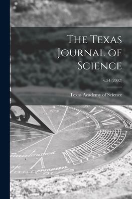 The Texas Journal of Science; v.54 - Texas Academy of Science - Livros - Hassell Street Press - 9781014535399 - 9 de setembro de 2021