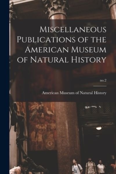 Cover for American Museum of Natural History · Miscellaneous Publications of the American Museum of Natural History; no.2 (Paperback Bog) (2021)