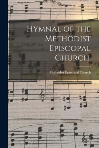 Cover for Methodist Episcopal Church · Hymnal of the Methodist Episcopal Church. (Paperback Book) (2021)