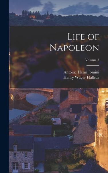 Cover for Henry Wager Halleck · Life of Napoleon; Volume 3 (Book) (2022)