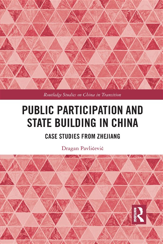 Cover for Agan Pavlicevic · Public Participation and State Building in China: Case Studies from Zhejiang - Routledge Studies on China in Transition (Paperback Book) (2021)