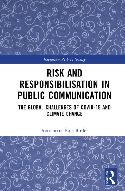 Cover for Antoinette Fage-Butler · Risk and Responsibilisation in Public Communication: The Global Challenges of COVID-19 and Climate Change - Earthscan Risk in Society (Gebundenes Buch) (2023)