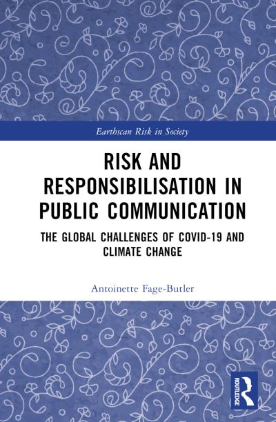 Cover for Antoinette Fage-Butler · Risk and Responsibilisation in Public Communication: The Global Challenges of COVID-19 and Climate Change - Earthscan Risk in Society (Inbunden Bok) (2023)