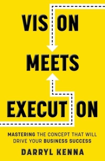 Cover for Darryl Kenna · Vision Meets Execution (Book) (2022)