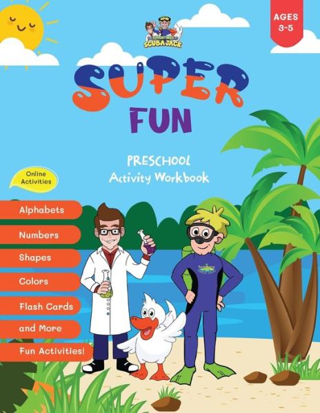 Super Fun Preschool Activity Workbook 3-5 - Beth Costanzo - Boeken - Adventures of Scuba Jack - 9781087962399 - 1 mei 2021