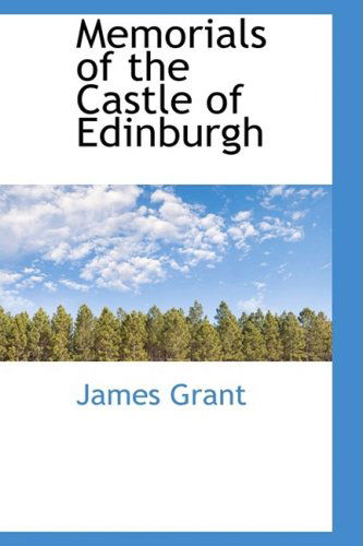 Cover for James Grant · Memorials of the Castle of Edinburgh (Hardcover Book) (2009)