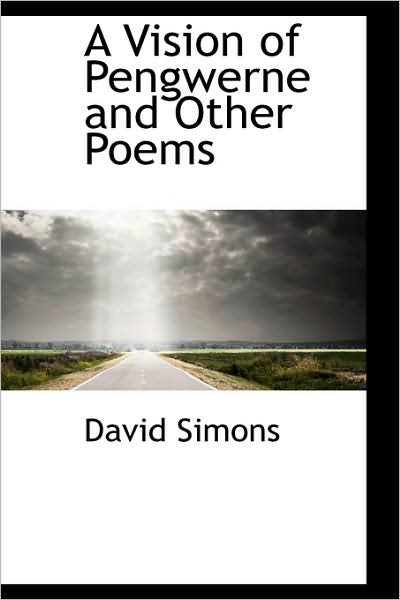 Cover for David Simons · A Vision of Pengwerne and Other Poems (Paperback Book) (2009)