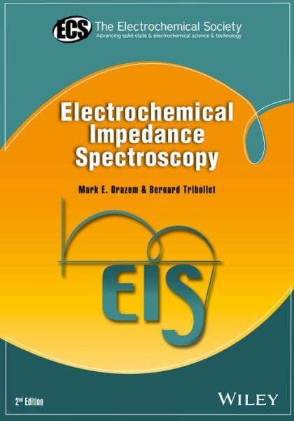 Cover for Orazem, Mark E. (Dept. of Chemical Engineering, University of Florida) · Electrochemical Impedance Spectroscopy - The ECS Series of Texts and Monographs (Hardcover Book) (2017)