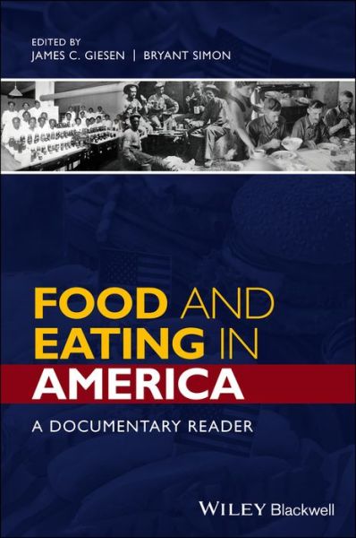Cover for James C Giesen · Food and Eating in America: A Documentary Reader - Uncovering the Past: Documentary Readers in American History (Paperback Book) (2018)