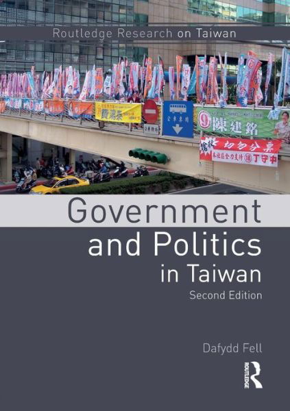 Cover for Dafydd Fell · Government and Politics in Taiwan - Routledge Research on Taiwan Series (Pocketbok) (2018)