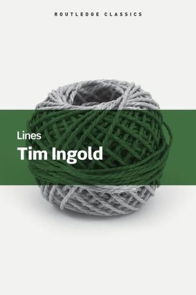 Tim Ingold · Lines: A Brief History - Routledge Classics (Taschenbuch) (2016)
