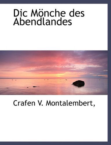 Cover for Crafen V. Montalembert · Dic Mönche Des Abendlandes (Paperback Book) [German edition] (2010)