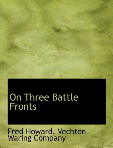 Cover for Fred Howard · On Three Battle Fronts (Hardcover Book) (2010)