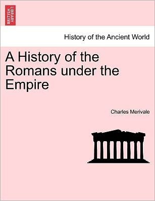 Cover for Charles Merivale · A History of the Romans Under the Empire (Paperback Book) (2011)