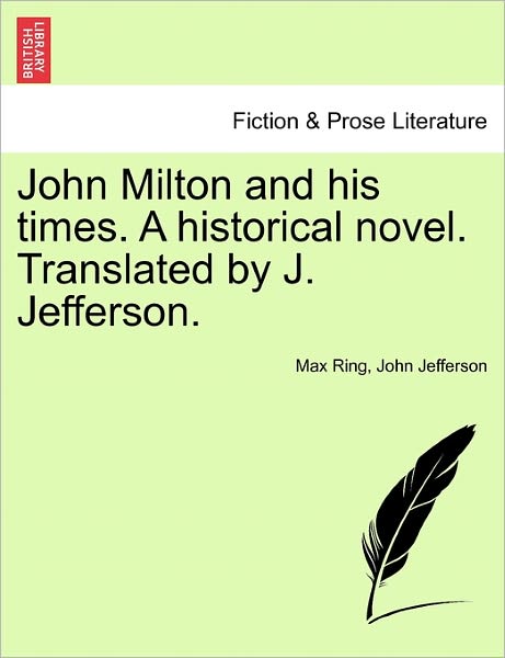 Cover for Max Ring · John Milton and His Times. a Historical Novel. Translated by J. Jefferson. (Paperback Book) (2011)