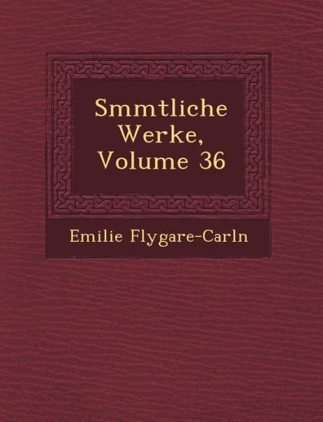 Cover for Emilie Flygare-carl N · S Mmtliche Werke, Volume 36 (Paperback Book) (2012)