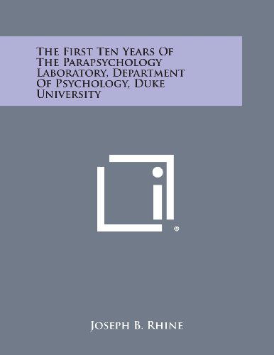 Cover for Joseph B. Rhine · The First Ten Years of the Parapsychology Laboratory, Department of Psychology, Duke University (Paperback Bog) (2013)