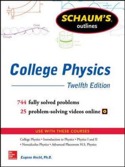 Schaum's Outline of College Physics, Twelfth Edition - Eugene Hecht - Libros - McGraw-Hill Education - 9781259587399 - 14 de noviembre de 2017