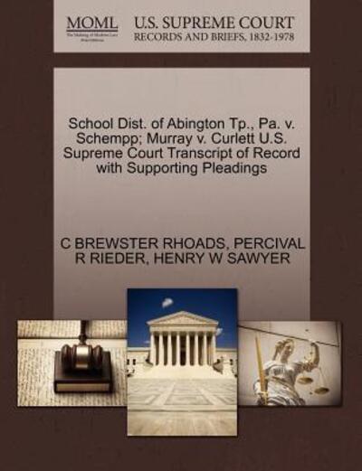 Cover for C Brewster Rhoads · School Dist. of Abington Tp., Pa. V. Schempp; Murray V. Curlett U.s. Supreme Court Transcript of Record with Supporting Pleadings (Paperback Book) (2011)