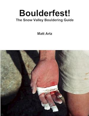 Cover for Matt Artz · Boulderfest! the Snow Valley Bouldering Guide (Book) (2012)