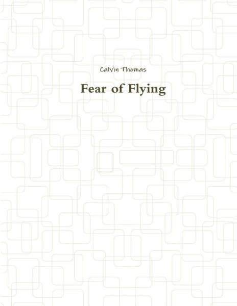 Cover for Calvin Thomas · Fear of Flying (Paperback Bog) (2013)