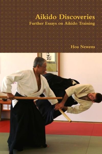 Cover for Hoa Newens · Aikido Discoveries - Further Essays on Aikido Training (Paperback Bog) (2015)