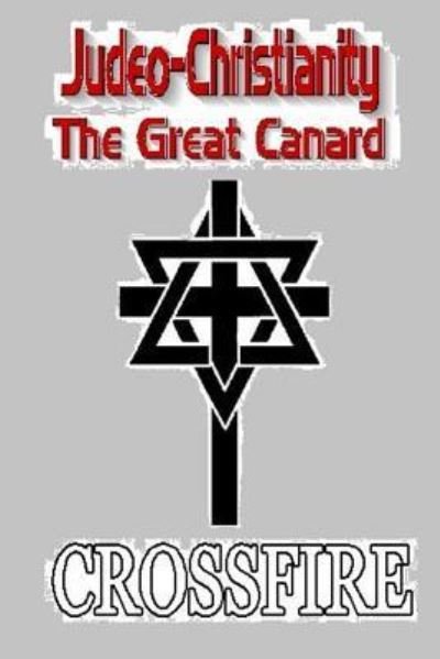 Cover for Crossfire · Judeo-Christianity, The Great Canard (Paperback Bog) (2016)