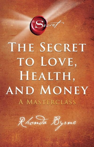 Cover for Rhonda Byrne · The Secret to Love, Health, and Money: A Masterclass (Paperback Bog) (2022)