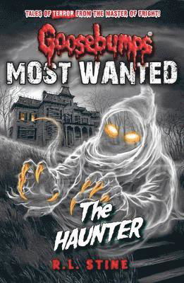 Cover for R.L. Stine · Goosebumps: Most Wanted: The Haunter - Goosebumps (Paperback Book) (2018)