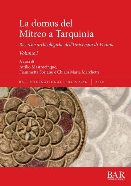 Cover for Attilio Mastrocinque · La domus del Mitreo a Tarquinia: Ricerche archeologiche dell'Universita di Verona. Volume I (Paperback Book) (2020)