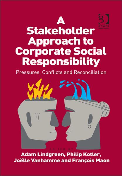 Cover for Philip Kotler · A Stakeholder Approach to Corporate Social Responsibility: Pressures, Conflicts, and Reconciliation (Hardcover Book) [New edition] (2012)