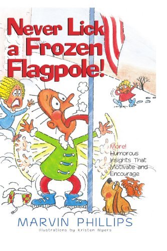 Cover for Marvin Phillips · Never Lick a Frozen Flagpole! (Paperback Book) (1999)