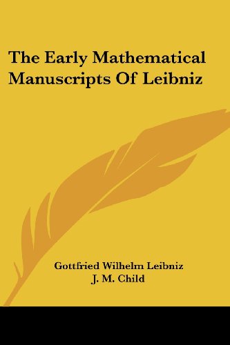 Cover for Gottfried Wilhelm Leibniz · The Early Mathematical Manuscripts of Leibniz (Paperback Book) (2007)