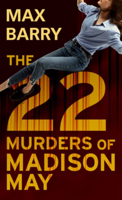 Cover for Max Barry · 22 Murders of Madison May (Book) (2022)