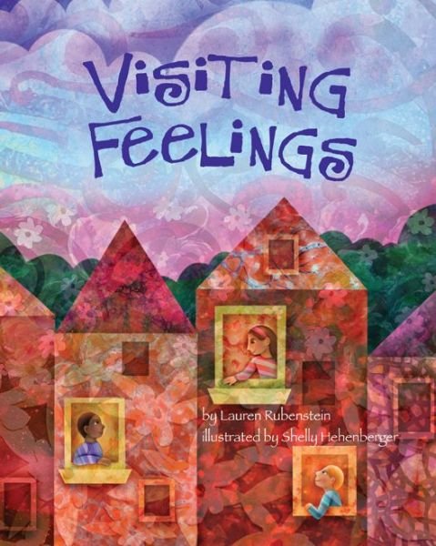 Cover for Rubenstein, Lauren J., JD, PsyD · Visiting Feelings (Hardcover Book) (2013)