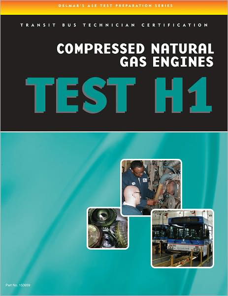 Cover for Delmar Cengage Learning · ASE Test Preparation - Transit Bus H1, Compressed Natural Gas (Paperback Book) [New edition] (2010)