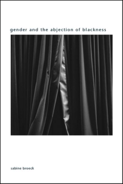 Cover for Sabine Broeck · Gender and the Abjection of Blackness (Inbunden Bok) (2018)