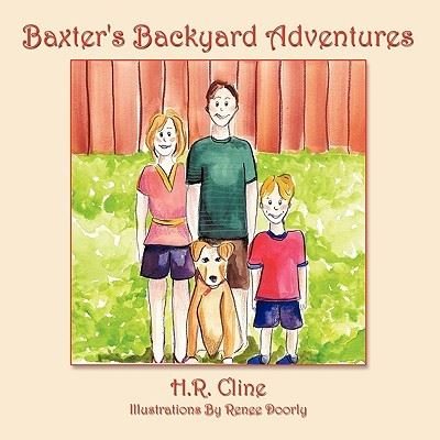 Cover for H R Cline · Baxter's Backyard Adventures (Pocketbok) (2009)