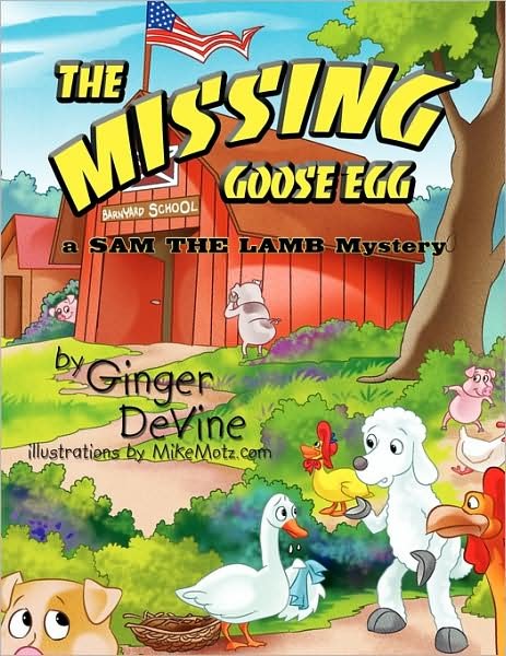 Cover for Ginger Devine · The Missing Goose Egg: a Sam the Lamb Mystery (Paperback Book) (2009)