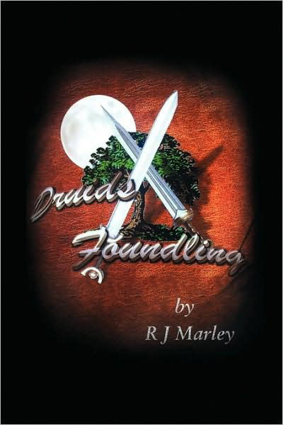 Cover for Rj Marley · Druids Foundling (Paperback Book) (2009)